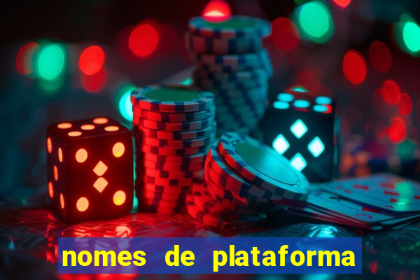 nomes de plataforma de jogos de aposta