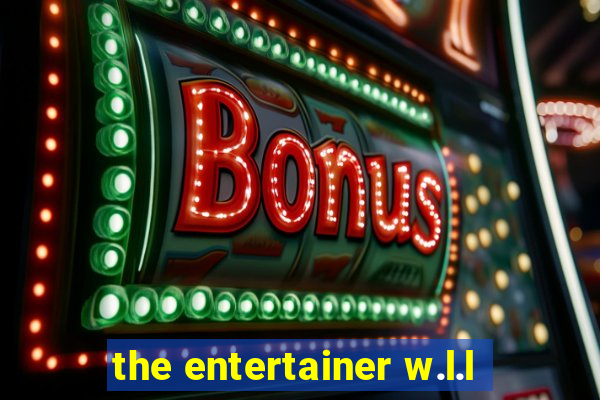 the entertainer w.l.l