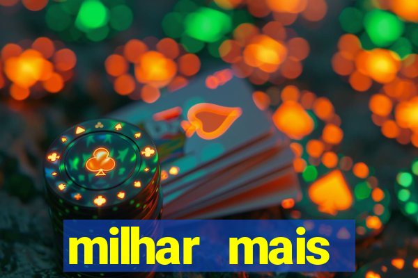 milhar mais atrasada na federal