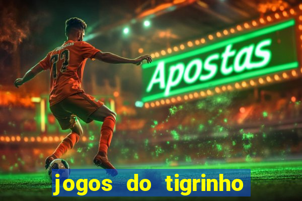 jogos do tigrinho com bonus de cadastro