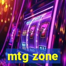 mtg zone