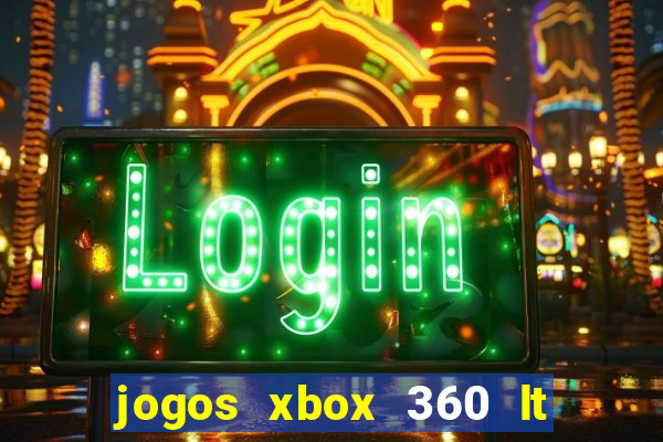 jogos xbox 360 lt 3.0 download