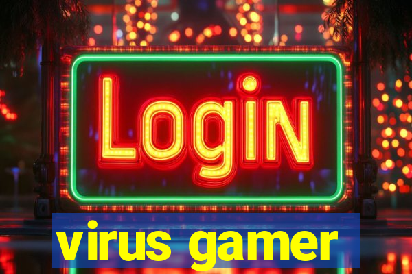 virus gamer