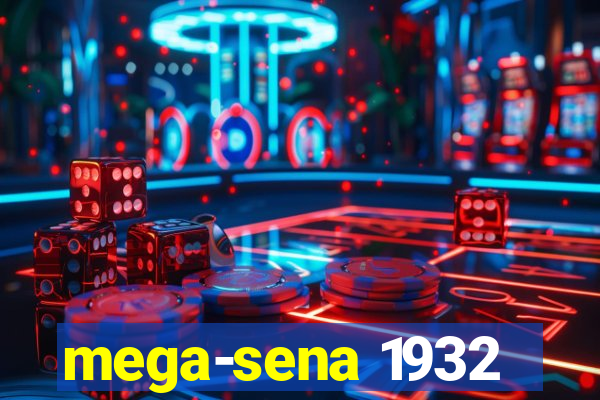 mega-sena 1932