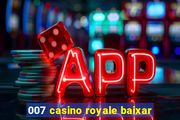 007 casino royale baixar