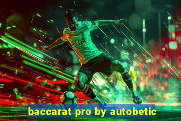 baccarat pro by autobetic