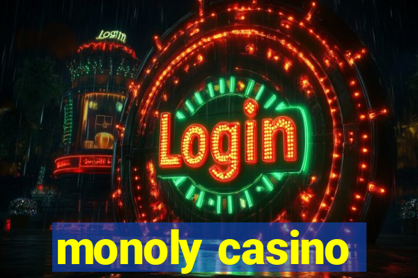 monoly casino