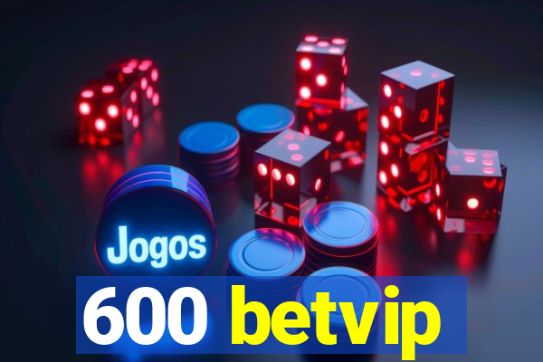 600 betvip