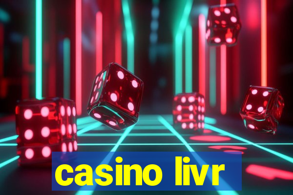 casino livr