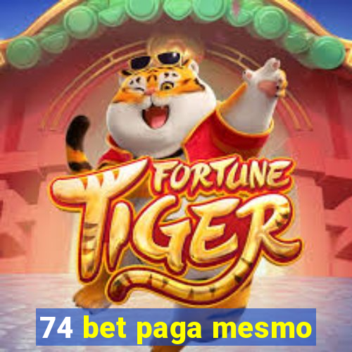 74 bet paga mesmo