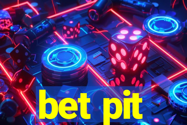 bet pit