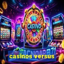 casinos versus