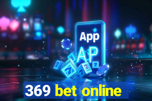 369 bet online