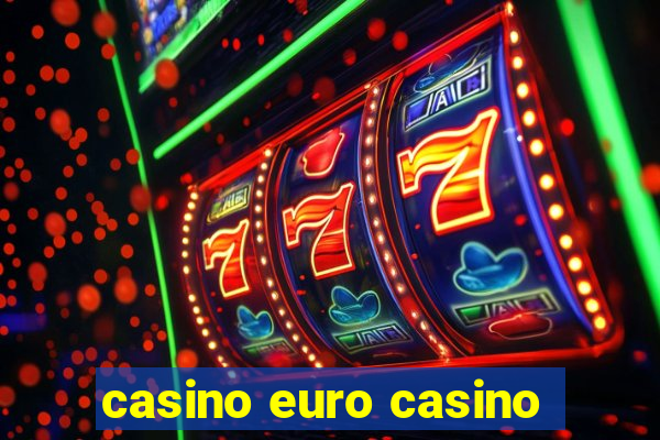 casino euro casino