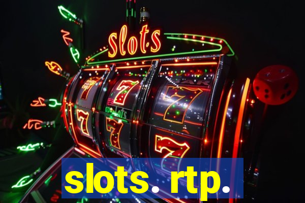 slots. rtp.