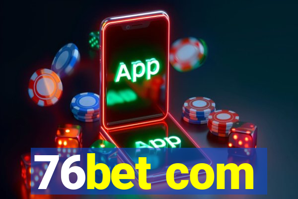 76bet com