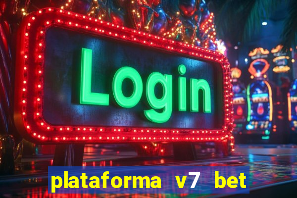 plataforma v7 bet é confiável