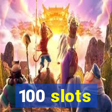 100 slots