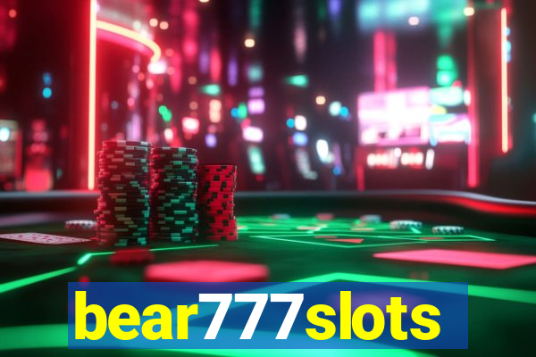 bear777slots