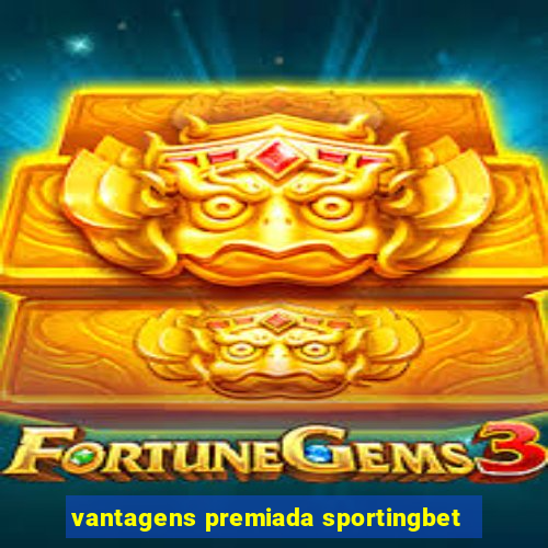 vantagens premiada sportingbet