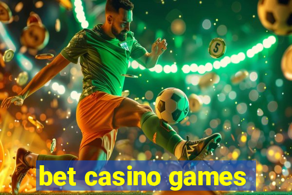 bet casino games