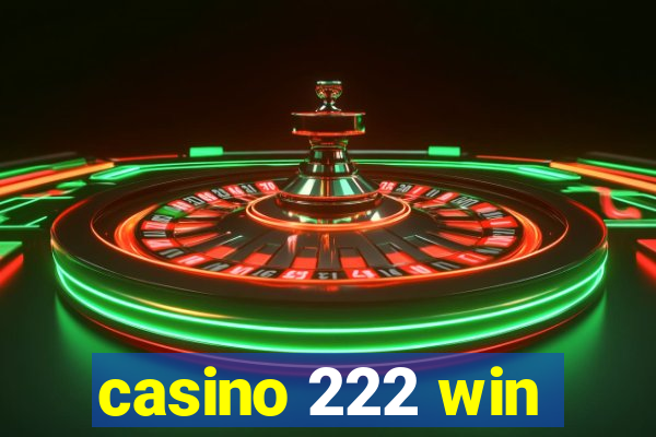 casino 222 win