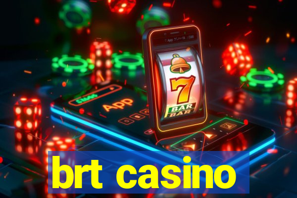 brt casino