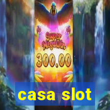 casa slot