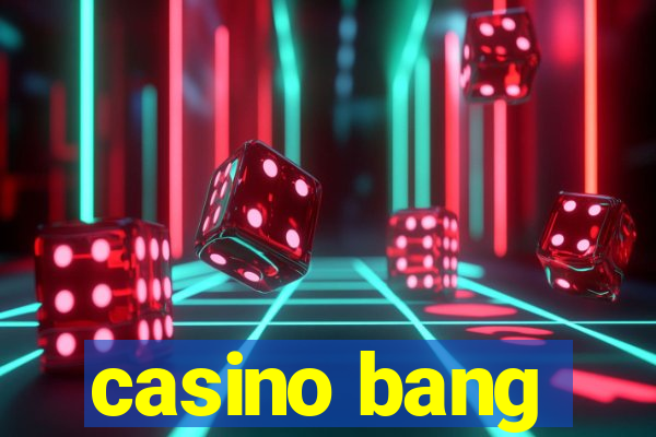 casino bang