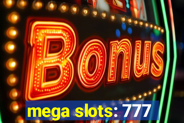 mega slots: 777