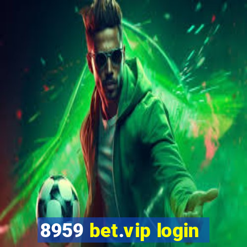 8959 bet.vip login