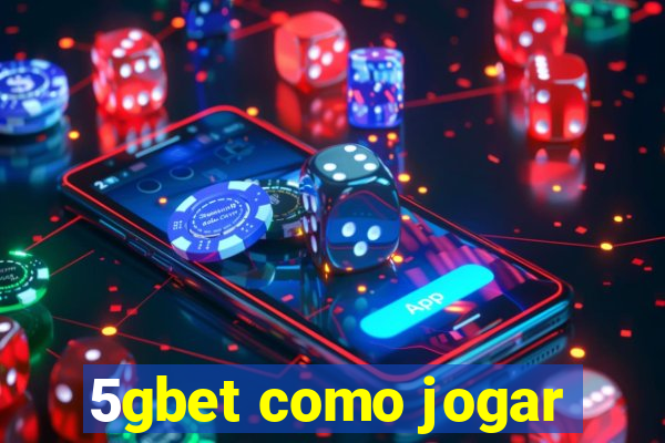 5gbet como jogar