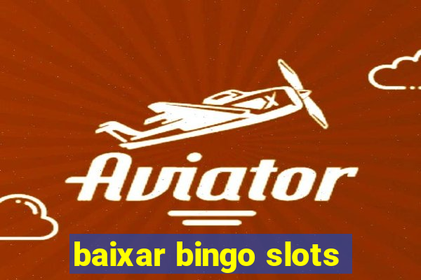 baixar bingo slots