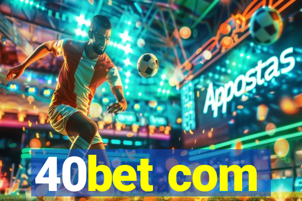 40bet com