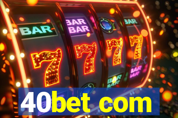 40bet com