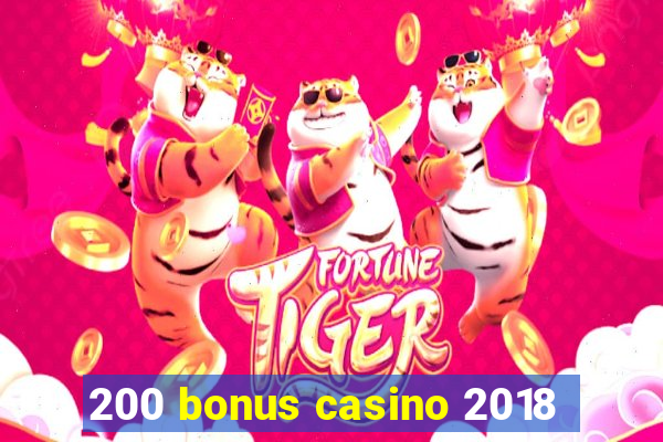 200 bonus casino 2018