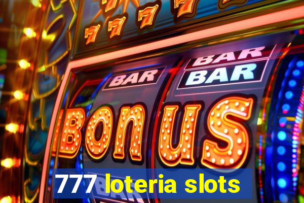 777 loteria slots