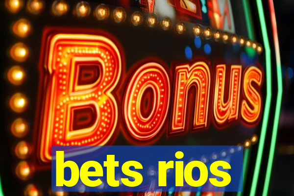 bets rios