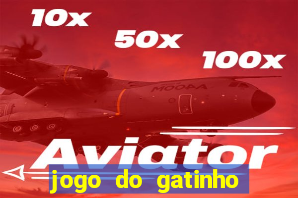 jogo do gatinho que ganha dinheiro