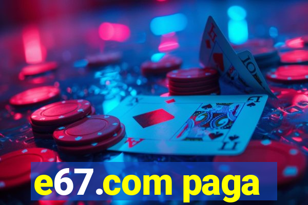 e67.com paga