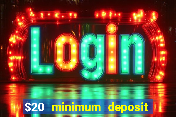 $20 minimum deposit casino australia