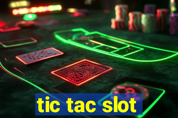 tic tac slot