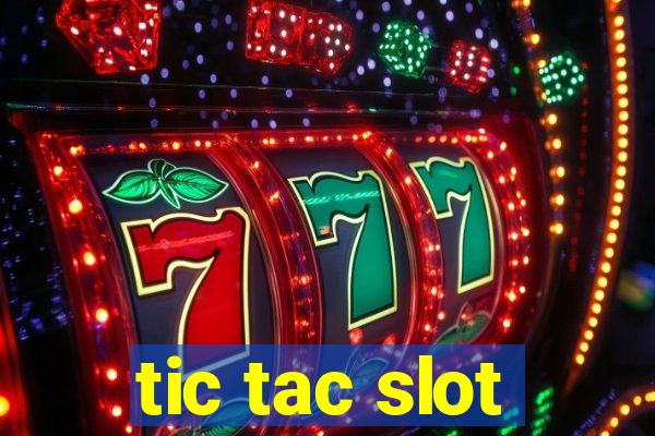 tic tac slot