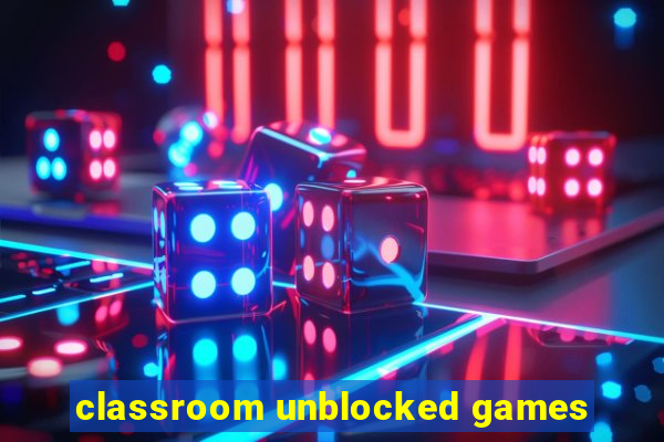 classroom unblocked games