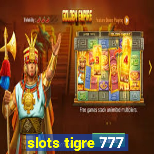 slots tigre 777