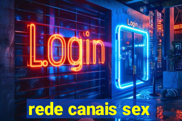 rede canais sex