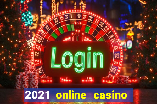 2021 online casino no deposit bonus