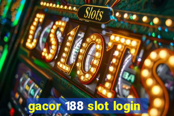 gacor 188 slot login