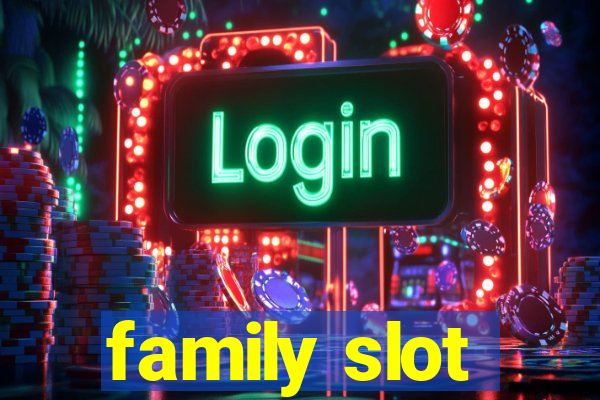 family slot