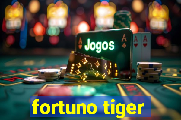 fortuno tiger